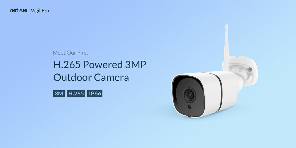 Netvue Vigil Pro: The First H.265 Powered 3MP Camera Launched