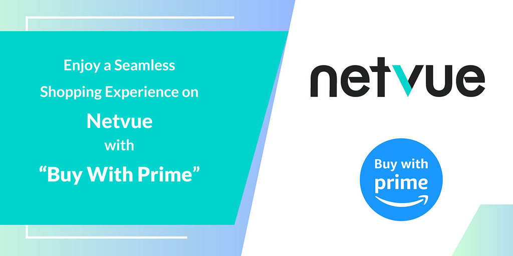 Enjoy a Seamless Shopping Experience with Netvue Buy With Prime Function